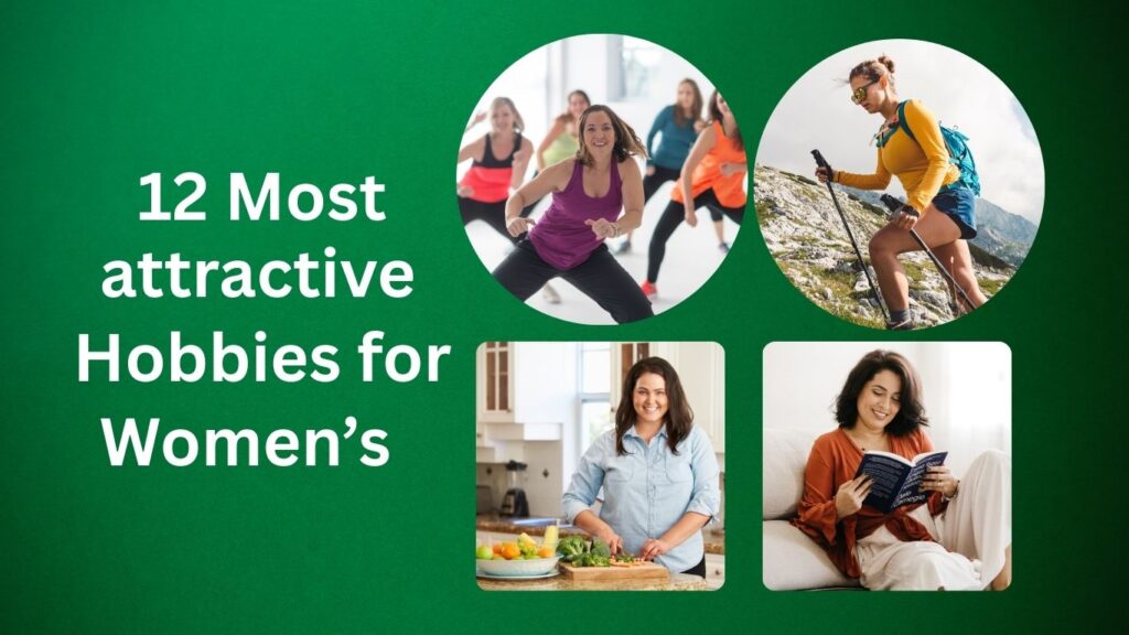 Most Attractive Hobbies for a Woman